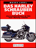 Das Harley- Schrauberbuch. Alle Evolution- Motoren ab 1984. Kauf, Wartung, Zubehör