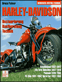 Harley - Davidson Restaurierungs - Handbuch. Kaufberatung, Technik, Restaurierung.
